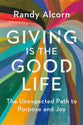 Giving is the Good Life: The Unexpected Path to Purpose and Joy