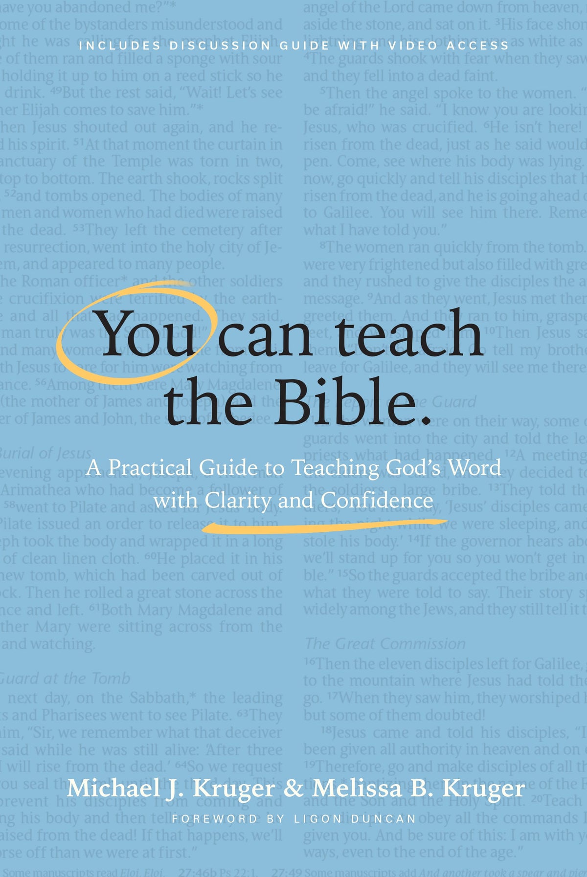 You Can Teach the Bible: A Practical Guide to Teaching God’s Word with Clarity and Confidence (Includes Discussion Guide with Video Access)