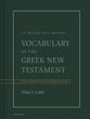 Vocabulary of the Greek New Testament: Fully Revised and Expanded Edition