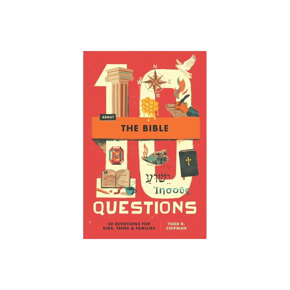 10 Questions about the Bible: 30 Devotions for Kids, Teens, and Families (#02 in 10 Questions Series)