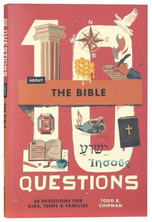 10 Questions about the Bible: 30 Devotions for Kids, Teens, and Families (#02 in 10 Questions Series)