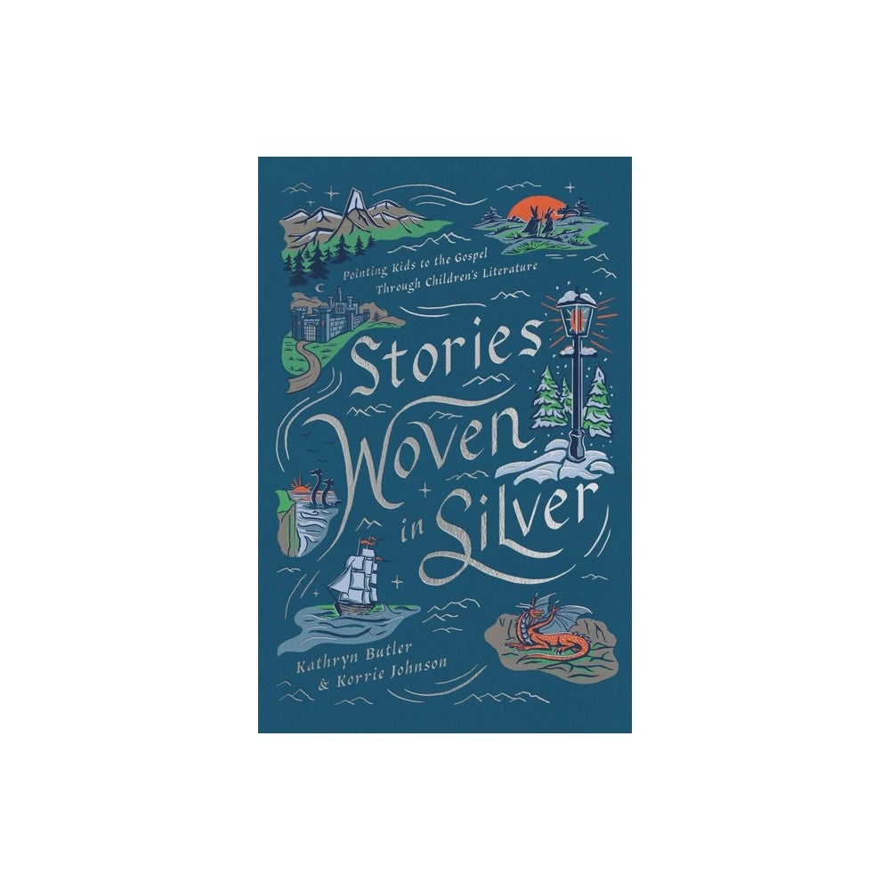 Stories Woven in Silver: Pointing Kids to the Gospel Through Children's Literature