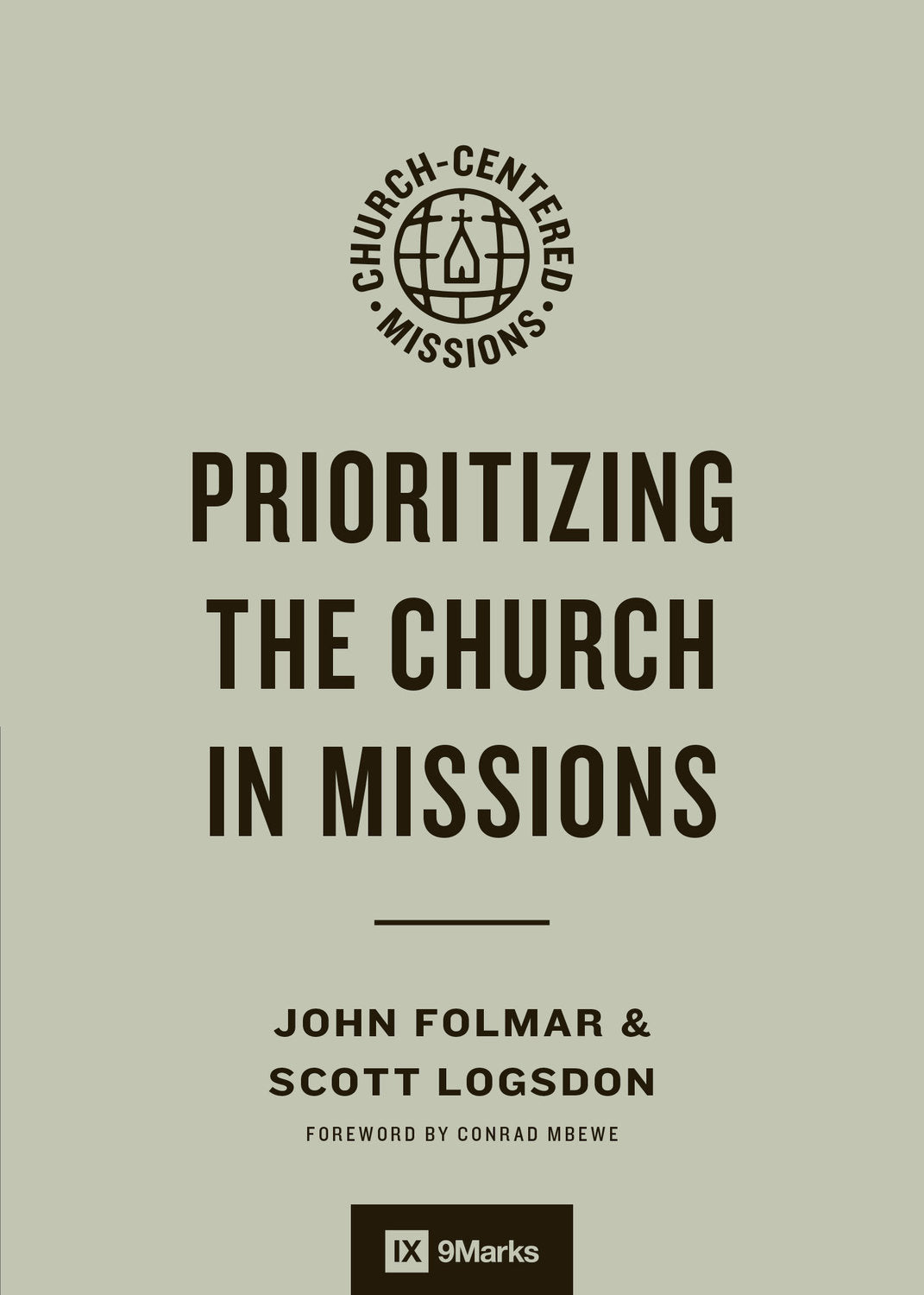 Prioritizing the Church in Missions (9Marks Church-Centered Missions Series)