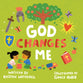 God Changes Me (For The Bible Tells Me So Series)