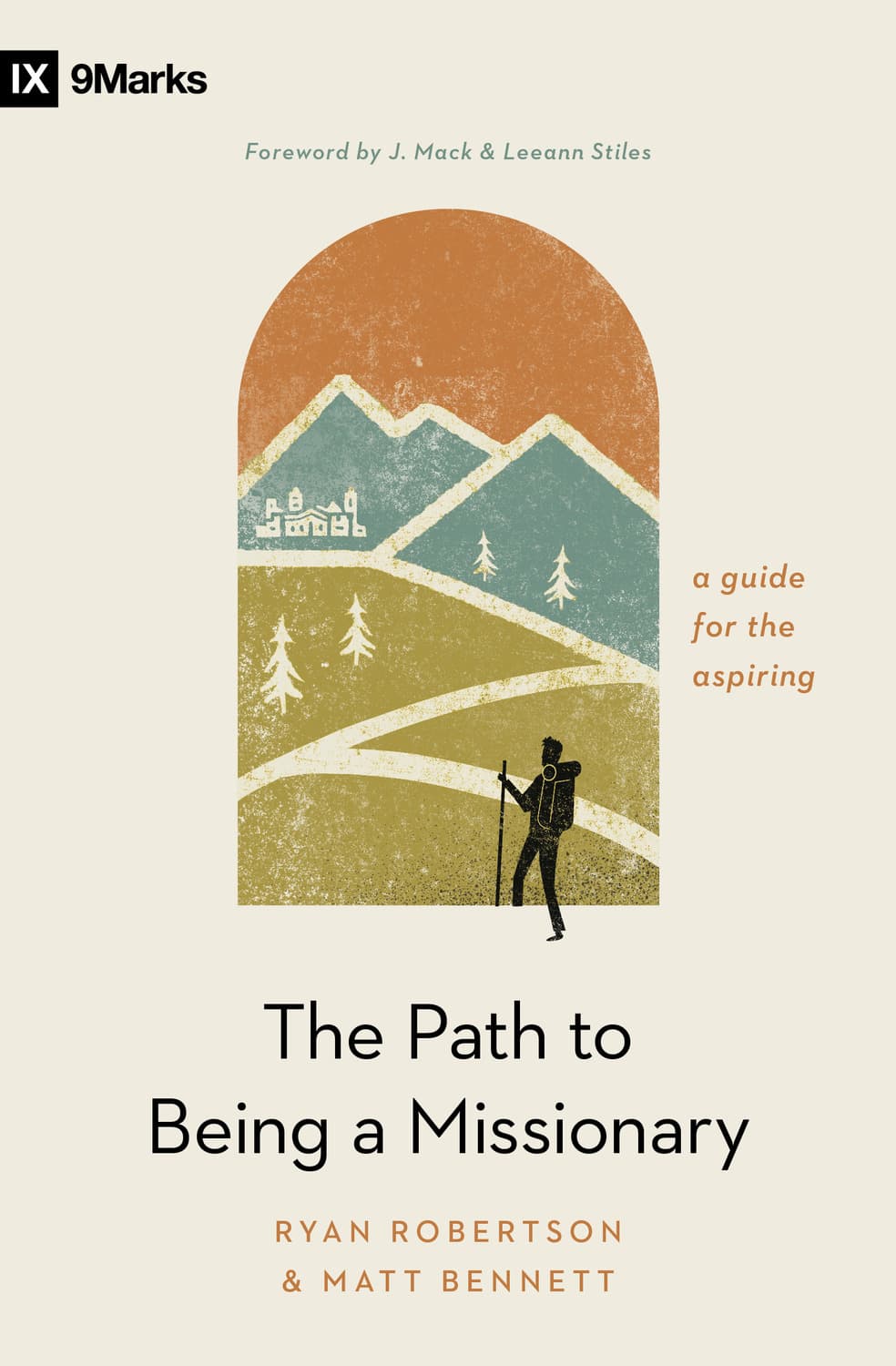 The Path to Being a Missionary: A Guide for the Aspiring (9marks Series)