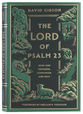 The Lord of Psalm 23: Jesus Our Shepherd, Companion, and Host (with Study Questions)