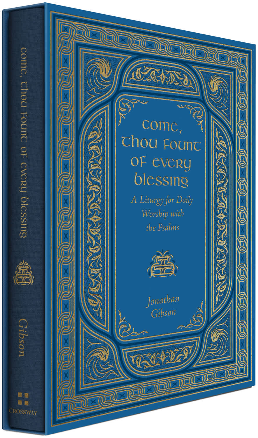 Come, Thou Fount of Every Blessing: A Liturgy for Daily Worship with the Psalms (Liturgies for Daily Worship Series)