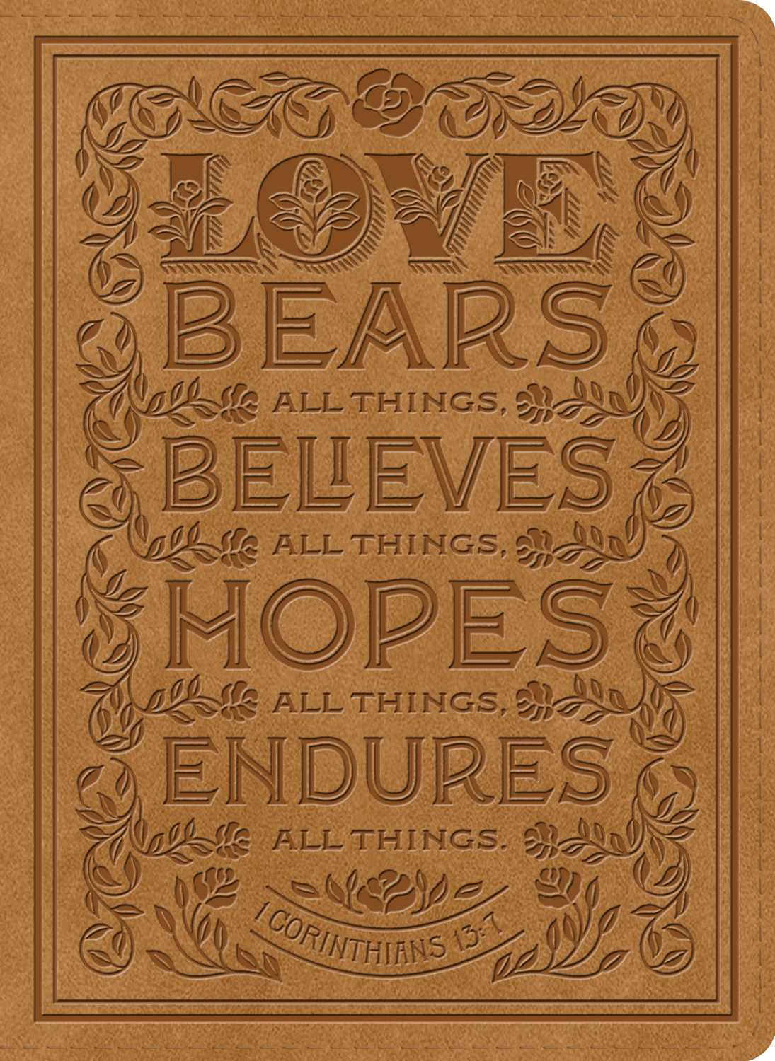 ESV Single Column Journaling Bible Nubuck Caramel 1 Corinthians 13:7 Design (Black Letter Edition)