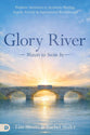 Glory River - Waters to Swim In: Your Prophetic Invitation to Accelerated Healing, Angelic Activity, and Supernatural Breakthrough