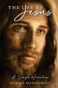 The Life of Jesus: A Simple Narrative