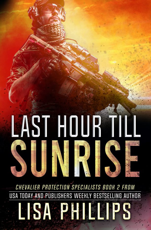 Last Hour Till Sunrise (#02 in Chevalier Protection Specialists Series)