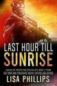 Last Hour Till Sunrise (#02 in Chevalier Protection Specialists Series)