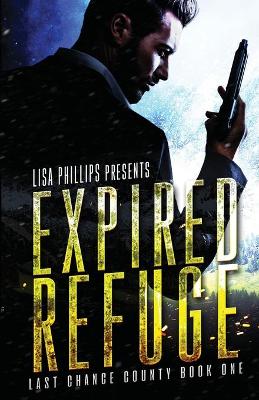 Expired Refuge (#01 in Last Chance County Series)