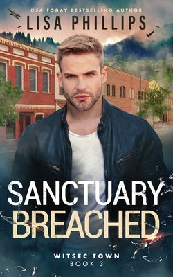 Sanctuary Breached (#03 of WITSEC Town Series, 2nd Edition)