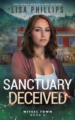 Sanctuary Deceived (#04 of WITSEC Town Series, 2nd Edition)