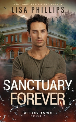 Sanctuary Forever (#05 of WITSEC Town, 2nd Edition)