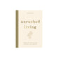 Unrushed Living: Embracing Simplicity and  Savoring Life’s Moments