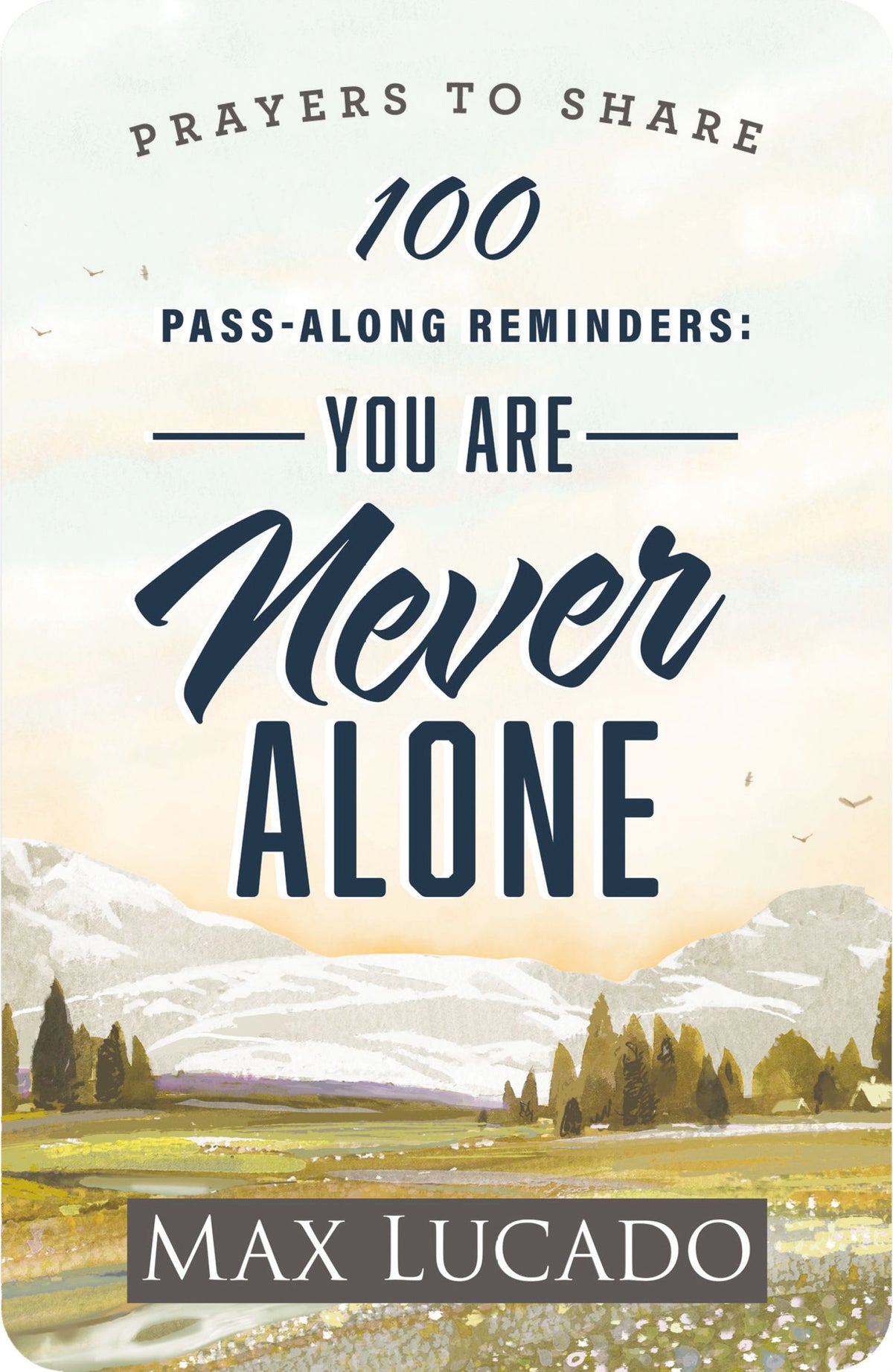 Prayers to Share: 100 Pass-Along Reminders: You Are Never Alone