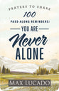 Prayers to Share: 100 Pass-Along Reminders: You Are Never Alone