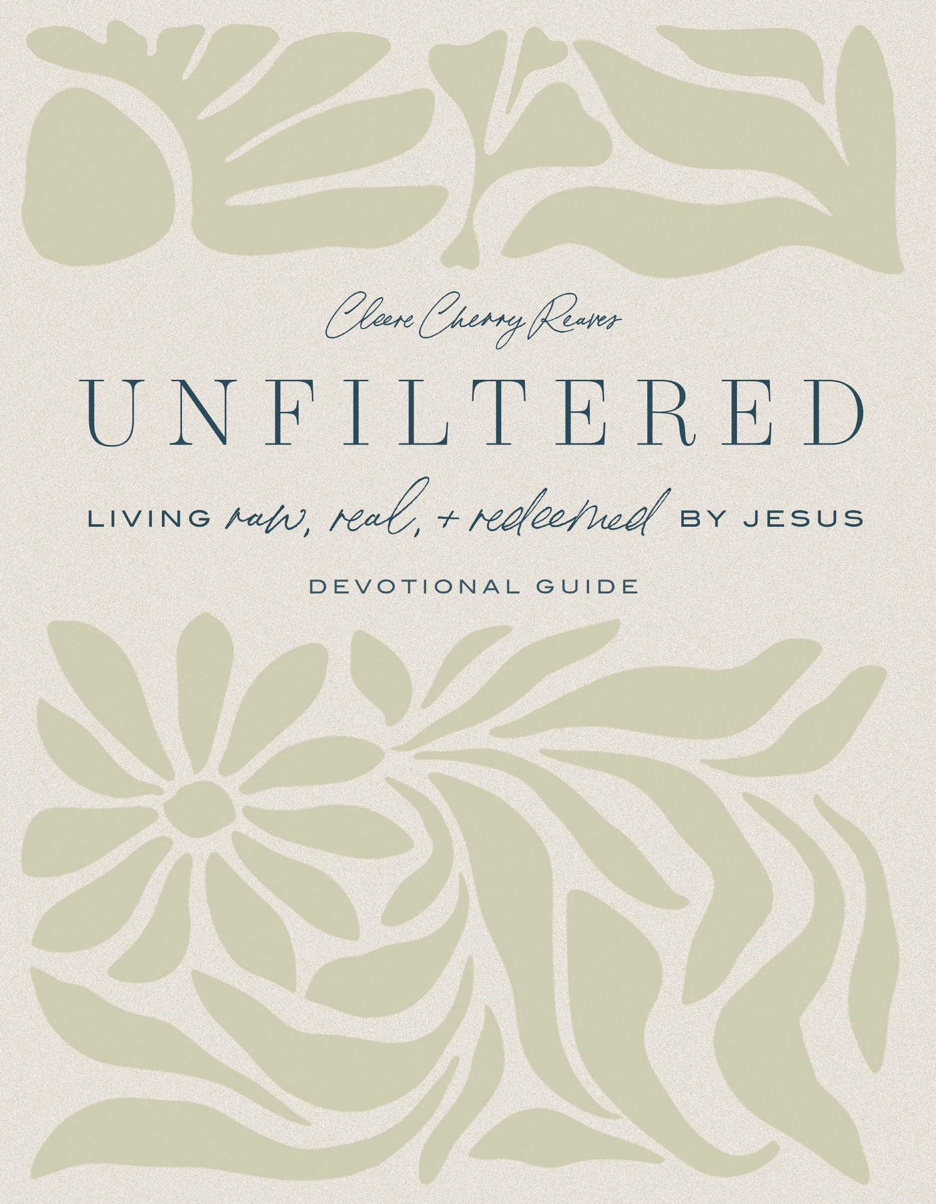 Unfiltered: Living Raw, Real, & Redeemed by Jesus