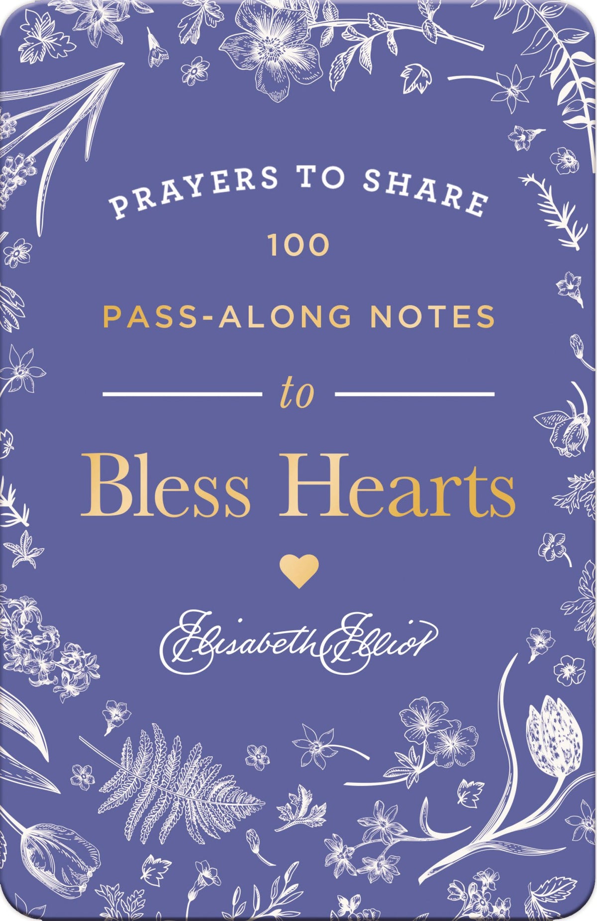 100 Pass-Along Notes to Bless Hearts (Prayers to Share Series)