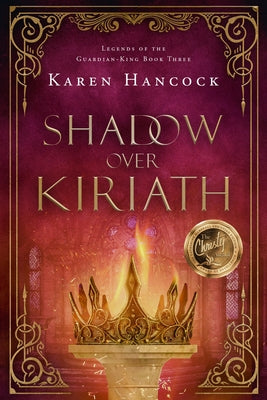 Shadow Over Kiriath (#03 in Legends of the Guardian-King Series)