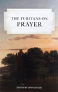 The Puritans on Prayer