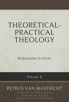 Redemption in Christ (#04 in Theoretical & Practical Theology Series)