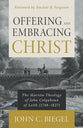 Offering and Embracing Christ: The Marrow Theology of John Colquhoun of Leith (1748–1827)