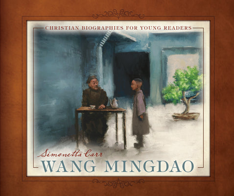 Wang Mingdao (Christian Biographies for Young Readers Series)