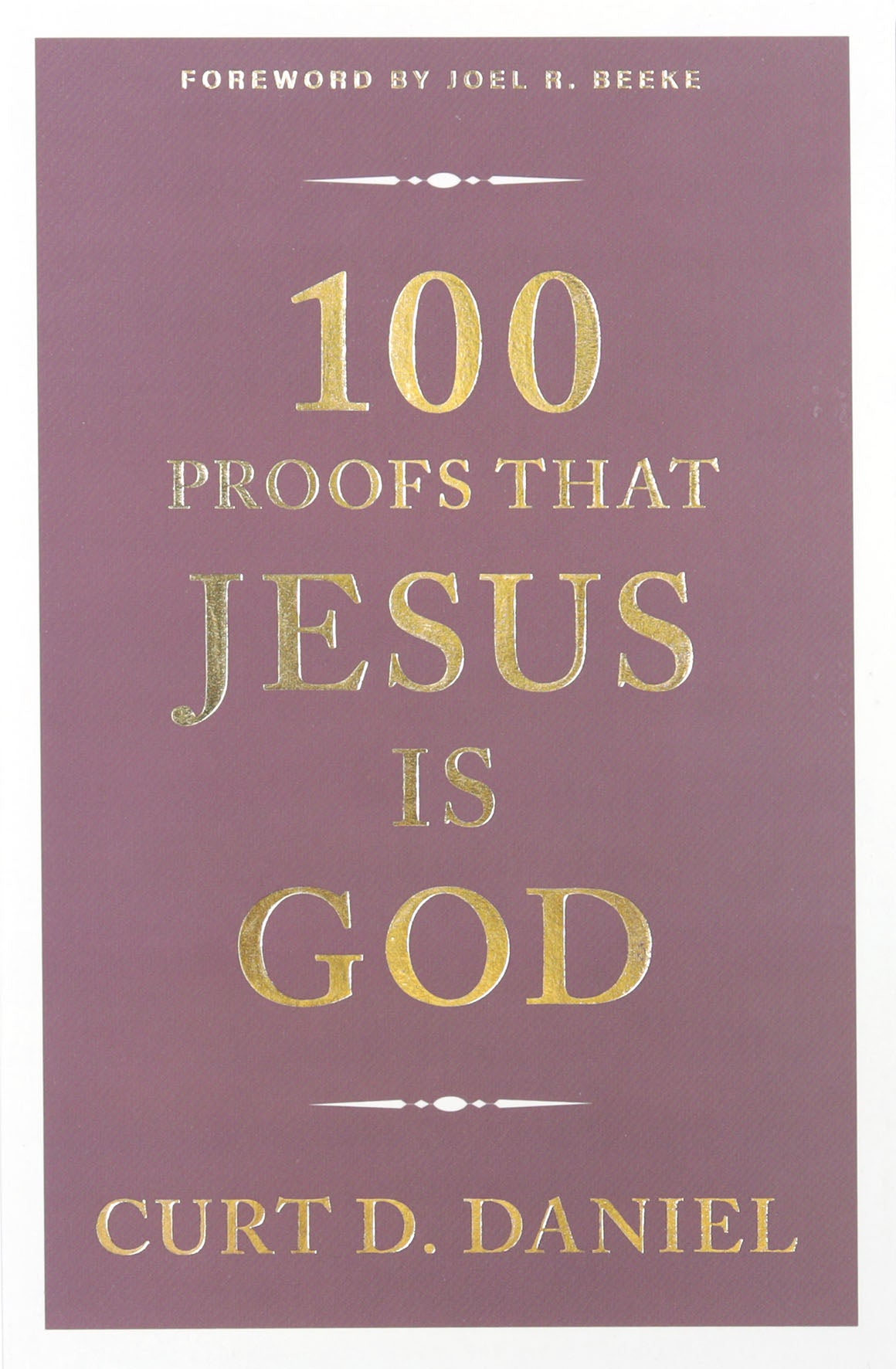 100 Proofs That Jesus is God