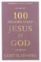 100 Proofs That Jesus is God