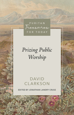 Prizing Public Worship (Puritan Treasures For Today Series)