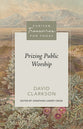 Prizing Public Worship (Puritan Treasures For Today Series)