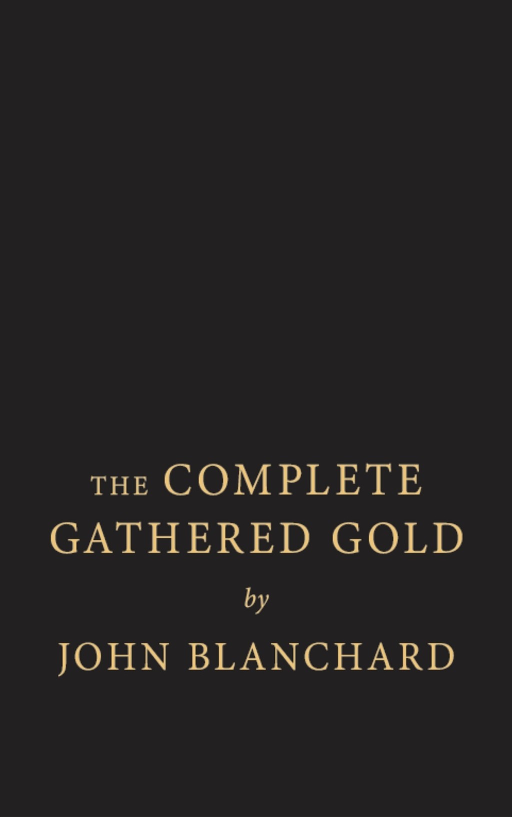 The Complete Gathered Gold: A Treasury of Quotations for Christians