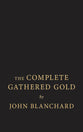 The Complete Gathered Gold: A Treasury of Quotations for Christians