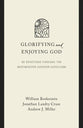 Glorifying and Enjoying God: 52 Devotions through the Westminster Shorter Catechism (Gift Edition)