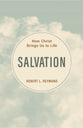 Salvation: How Christ Brings Us to Life
