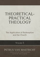 The Application of Redemption and the Church (#05 in Theoretical & Practical Theology Series)