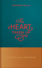 The Heart Taken Up: 90 Days with the Puritans