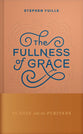 The Fullness of Grace: 90 Days with the Puritans