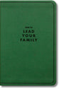 How to Lead Your Family: A Guide for Men Wanting to Be More (Gift Edition)