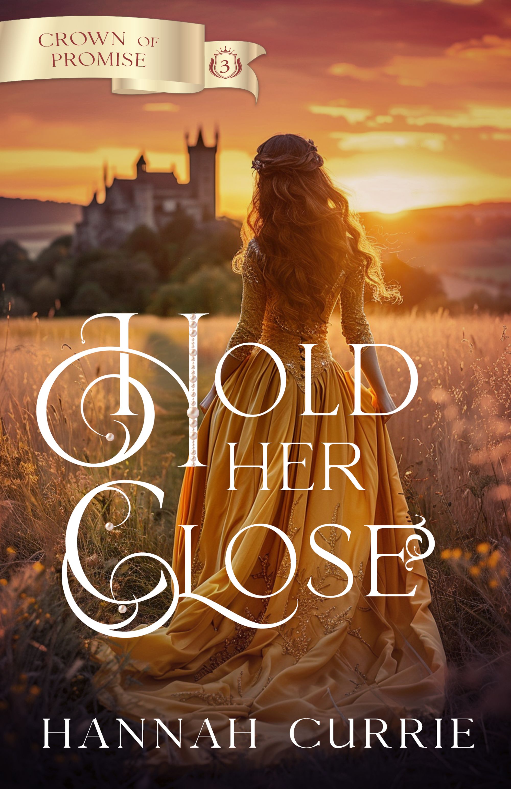 Hold Her Close (#03 in Crown of Promise Series)