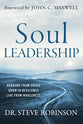 Soul Leadership: Rebound from Crisis, Grow in Resilience, Live from Wholeness