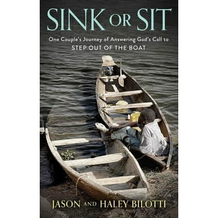 Sink or Sit: One Couple's Journey of Answering God's Call to Step Out of the Boat