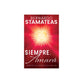 Siempre Te Amara: Experimenta El Amor De Dios Cada Dia (Spanish)