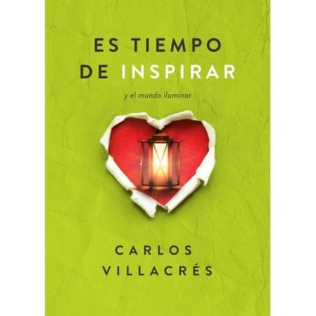 Es Tiempo de Inspirar: Y El Mundo Iluminar (Spanish Edition)
