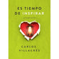 Es Tiempo de Inspirar: Y El Mundo Iluminar (Spanish Edition)