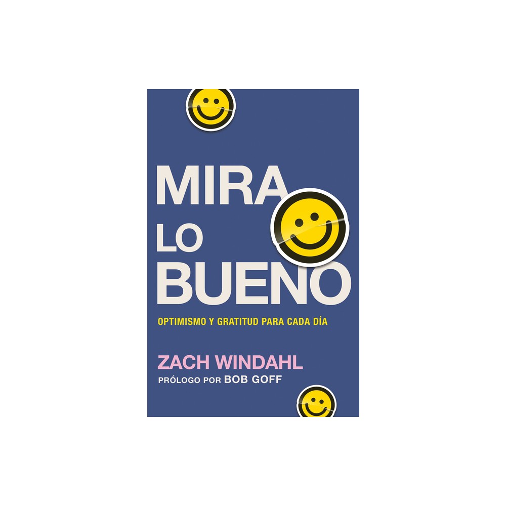 Mira Lo Bueno: Optimismo Y Gratitud Para Cada Dia (Spanish)