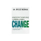Understanding the Purpose and Power of Change: Fulfilling Your Potential in Unsettled Times